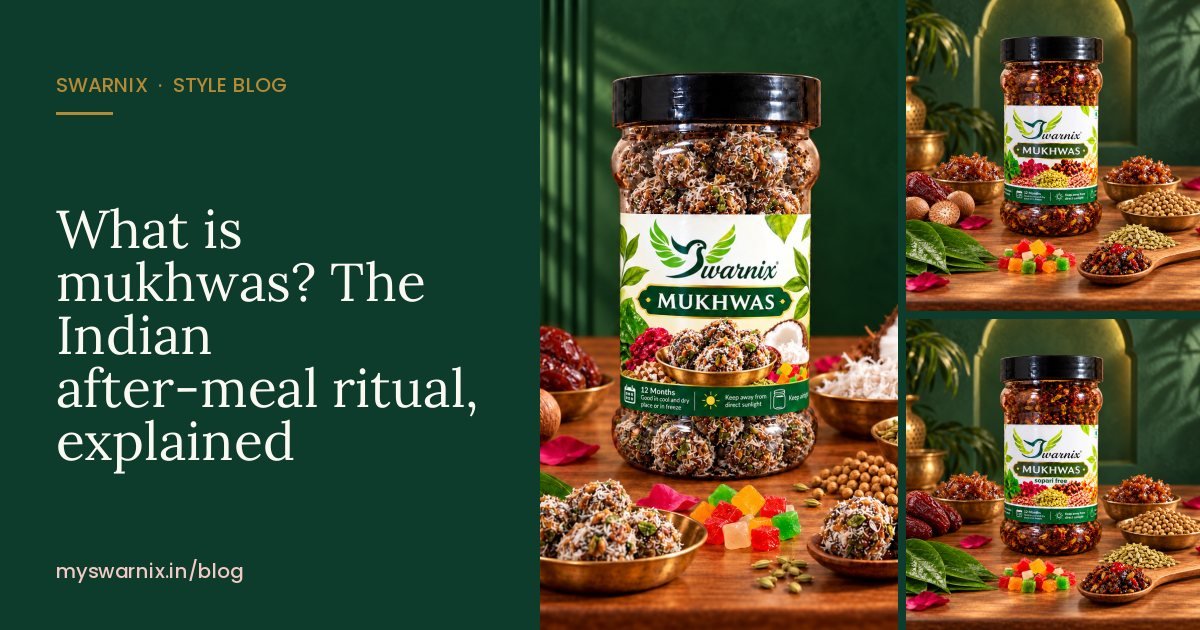 What is mukhwas? The Indian after-meal ritual, explained – Swarnix style blog